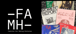 Project Outline: Listening to Feminist Art Histories: Researching and Sharing Voices from the FAMH Oral History Archive 