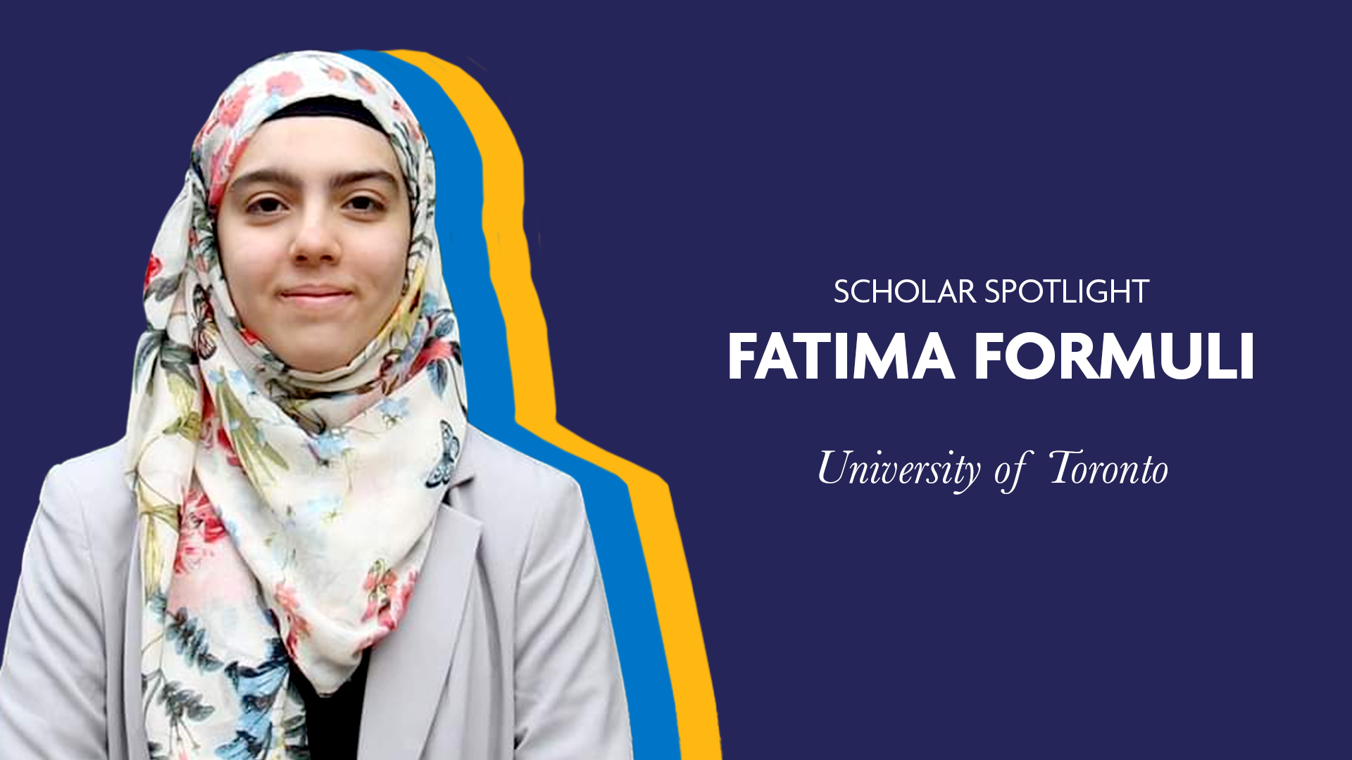Scholar Spotlight - Fatima Formuli