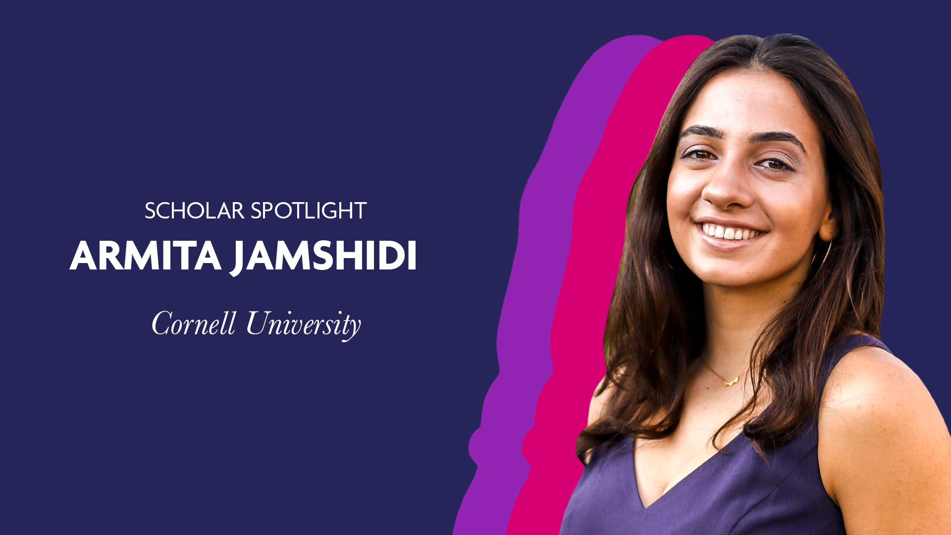 Scholar Spotlight - Armita Jamshidi