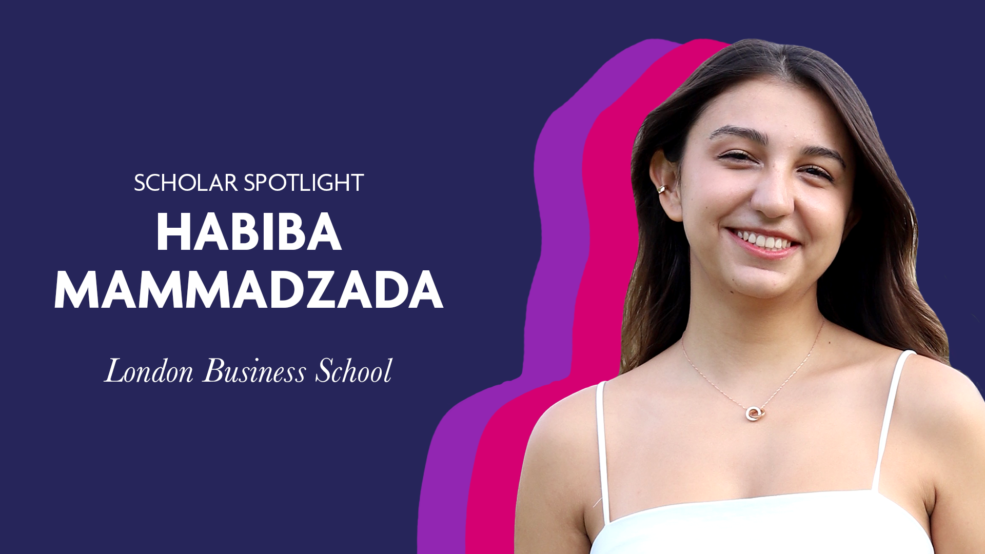 Scholar Spotlight - Habiba Mammadzada