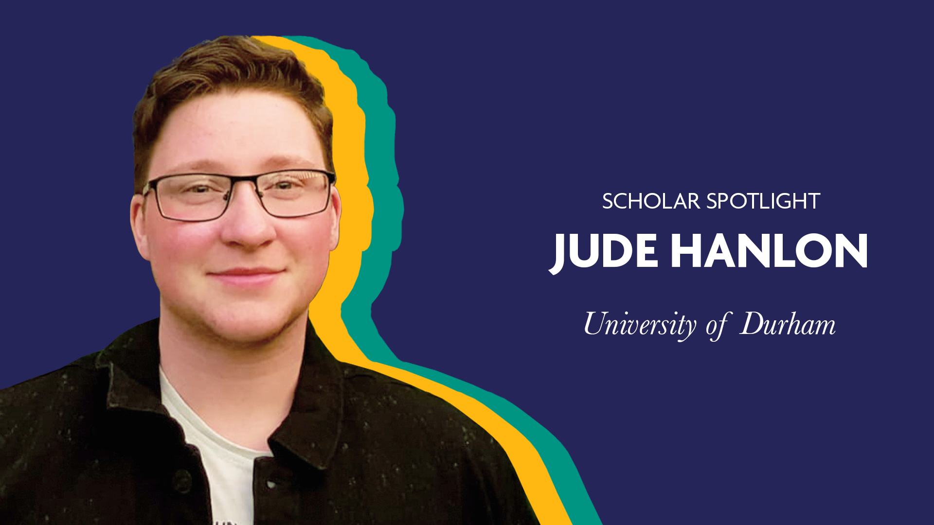 Scholar Spotlight - Jude Hanlon